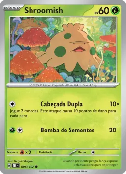 Shroomish 006 Forças Temporais